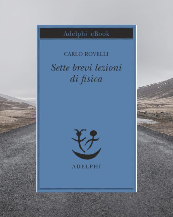 copertina di sette brevi lezioni di fisica, di carlo rovelli