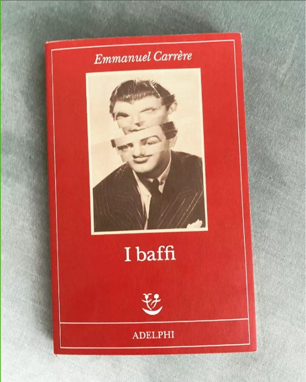 I baffi - Emmanuel Carrère - Libro - Adelphi - Fabula